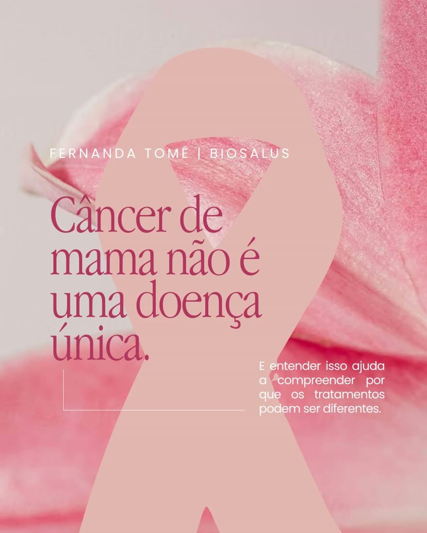 Post — Fernanda Tomé | Biosalus: câncer de mama não é uma doença única