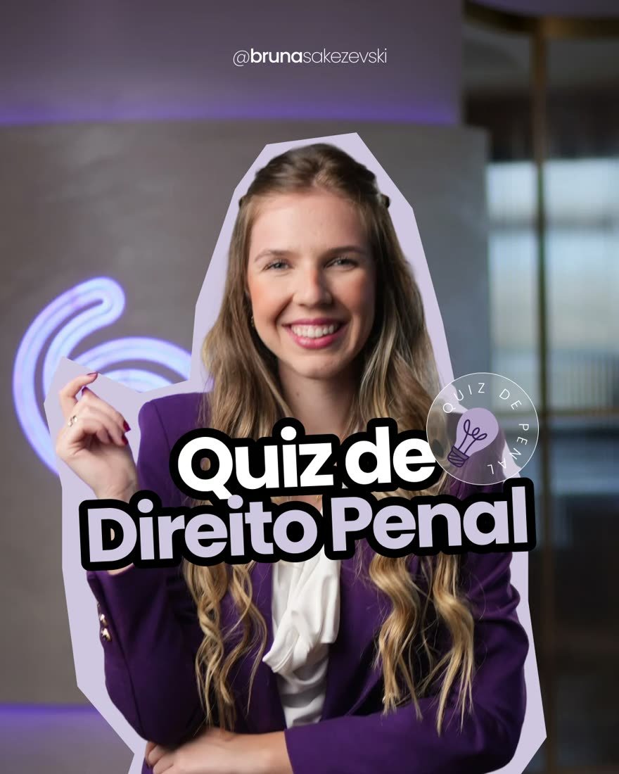 Post — Bruna Sakezevski: quiz de Direito Penal