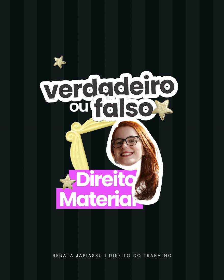 Post — Renata Japiassu: verdadeiro ou falso, Direito Material